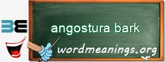 WordMeaning blackboard for angostura bark